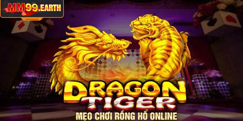 Mẹo Chơi Rồng Hổ Online